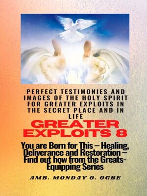 cover image of Perfect Testimonies and Images of the HOLY SPIRIT for Greater Exploits